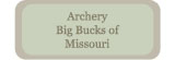 Archery Big Bucks of Missouri